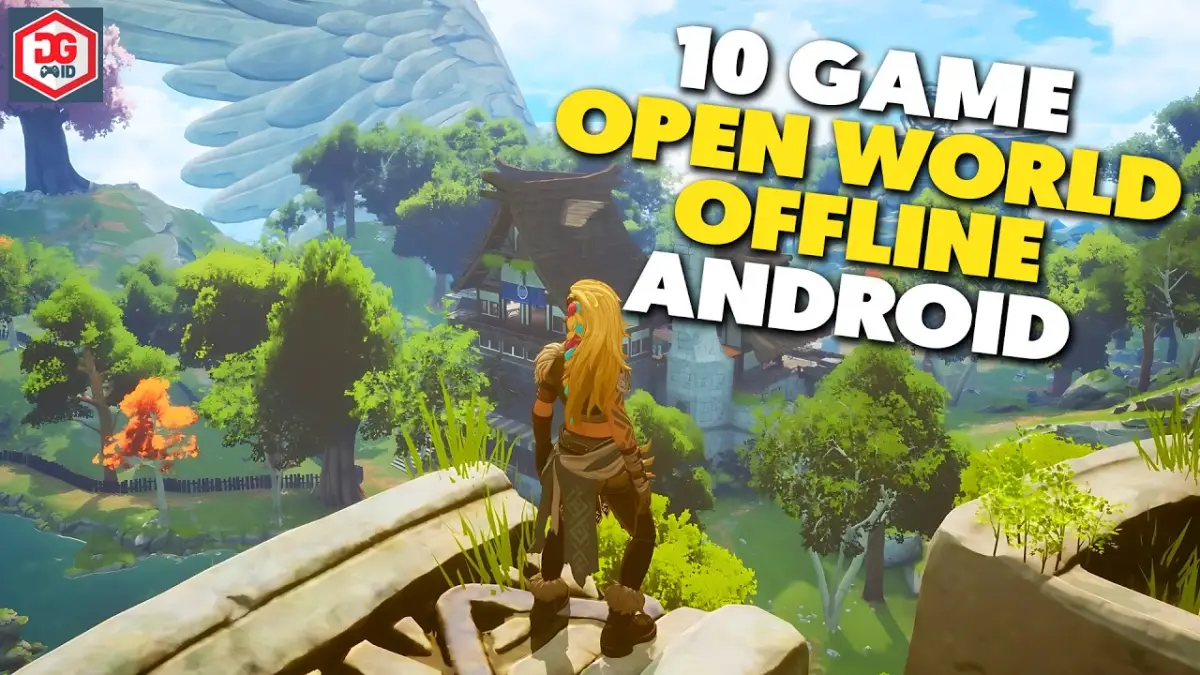 10 Game Open World Offline Terbaik Android, Seru Tanpa Kuota!